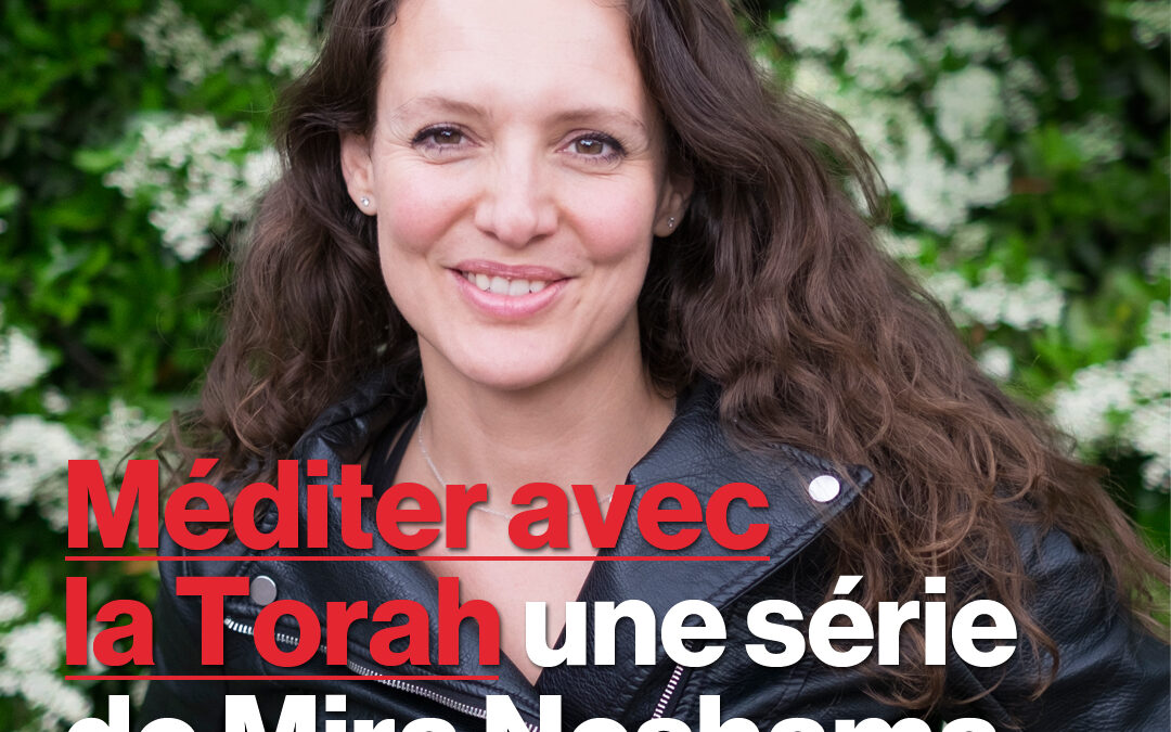 Méditer avec la Torah Épisode 2. Kavannah. L’intention avant l’action